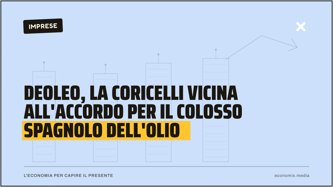 Deoleo, la Coricelli vicina all'accordo per il colosso spagnolo dell'olio: immagine in evidenza per Economix