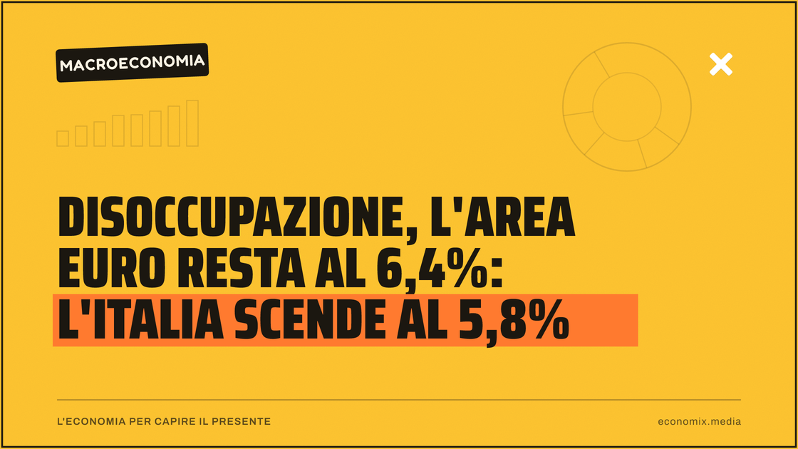 Disoccupazione, l'area euro resta al 6,4%: l'Italia scende al 5,8%: immagine in evidenza per Economix