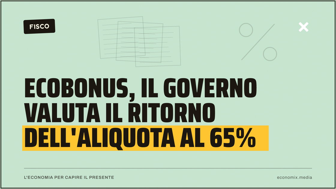 Ecobonus, il Governo valuta il ritorno dell'aliquota al 65%: immagine in evidenza per Economix