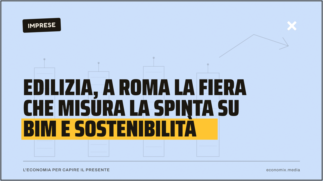 Edilizia, a Roma la fiera che misura la spinta su BIM e sostenibilità: immagine in evidenza per Economix