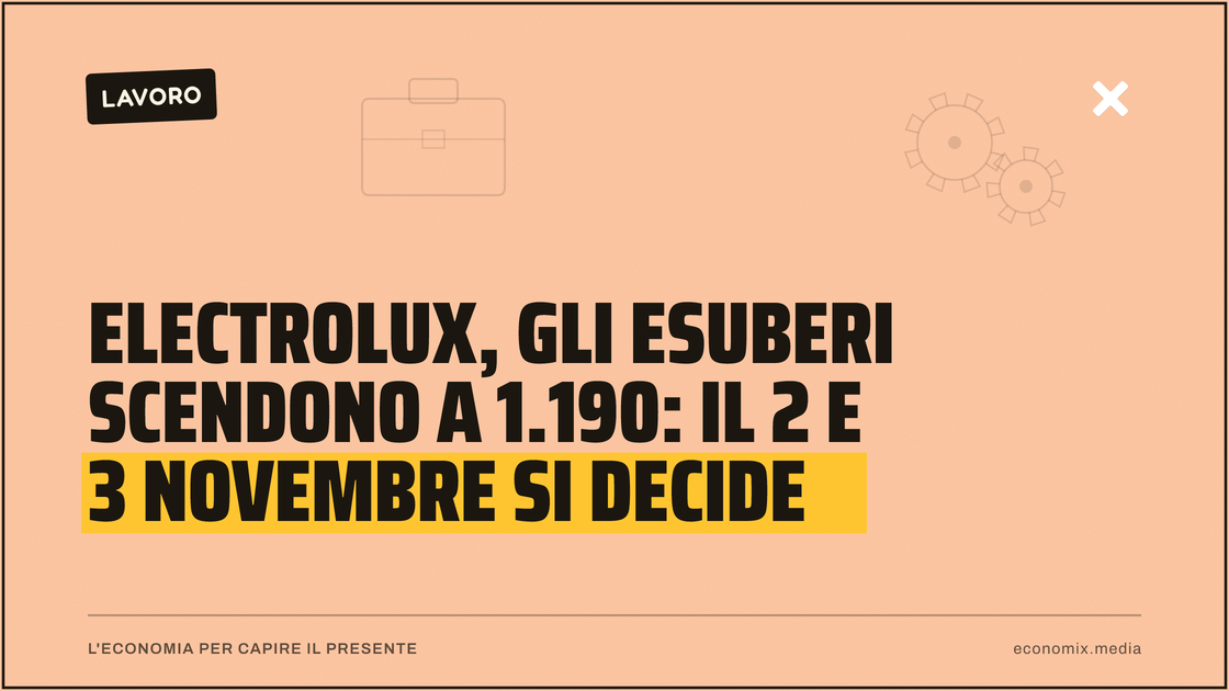 Electrolux, gli esuberi scendono a 1.190: il 2 e 3 novembre si decide: immagine in evidenza per Economix
