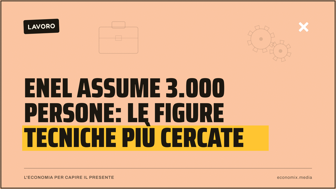 Enel assume 3.000 persone: le figure tecniche più cercate: immagine in evidenza per Economix