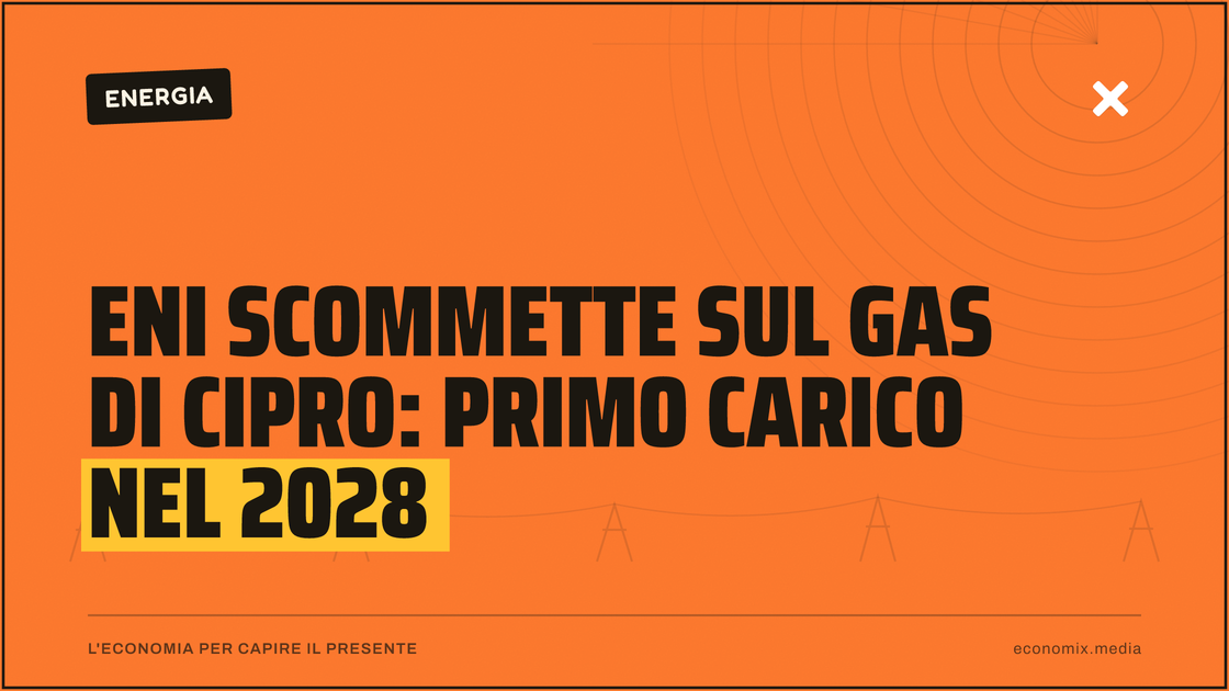 Eni scommette sul gas di Cipro: primo carico nel 2028: immagine in evidenza per Economix