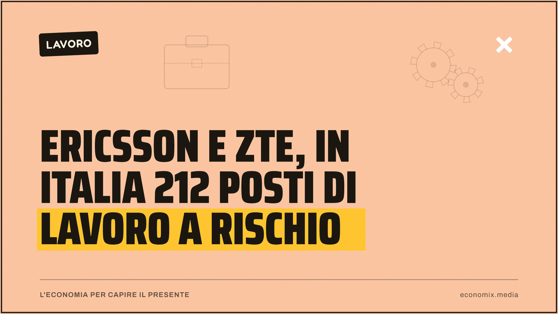 Ericsson e Zte, in Italia 212 posti di lavoro a rischio: immagine in evidenza per Economix