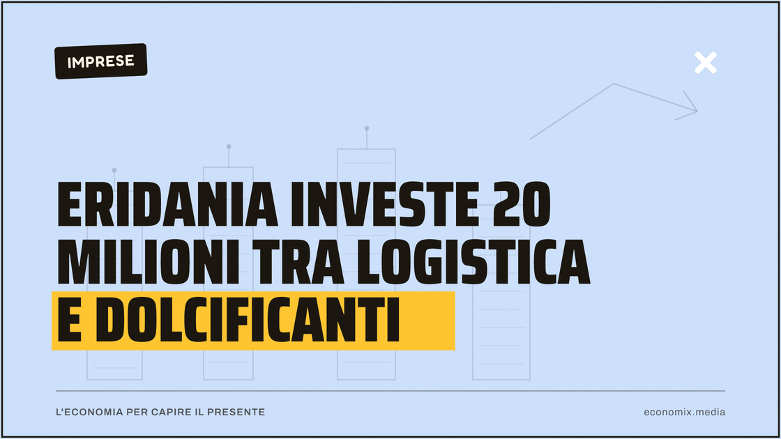 Eridania investe 20 milioni tra logistica e dolcificanti: immagine in evidenza per Economix