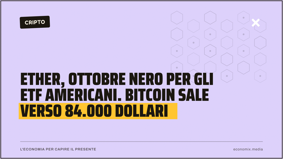 Ether, ottobre nero per gli ETF americani. Bitcoin sale verso 84.000 dollari: immagine in evidenza per Economix
