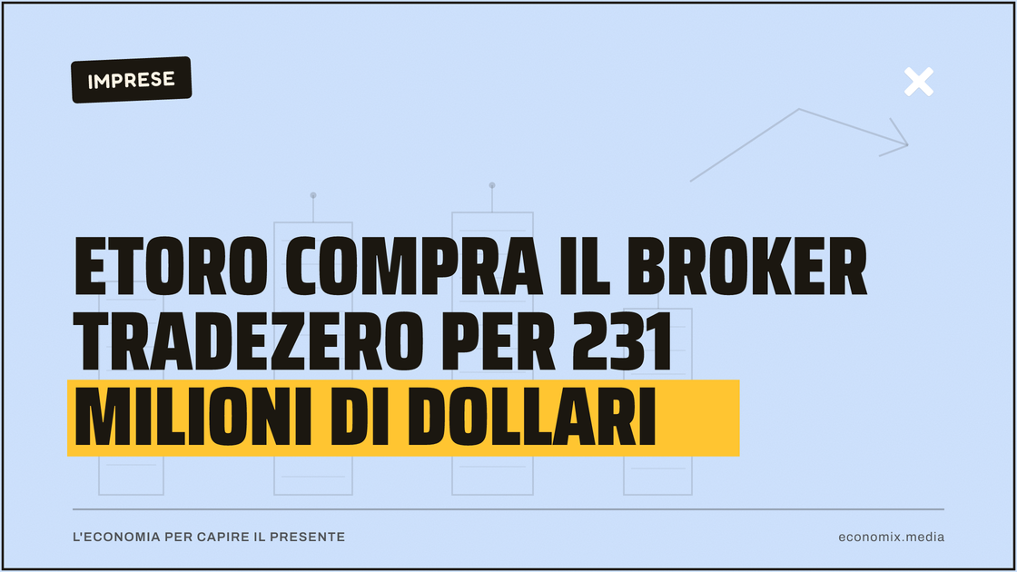eToro compra il broker TradeZero per 231 milioni di dollari: immagine in evidenza per Economix