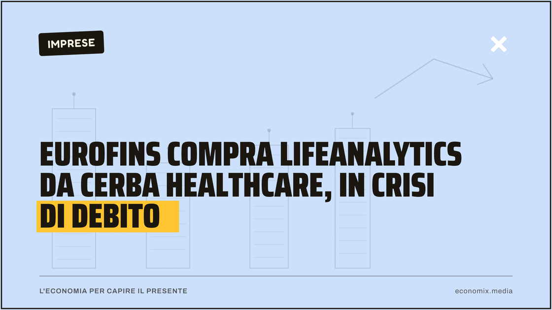 Eurofins compra Lifeanalytics da Cerba HealthCare, in crisi di debito: immagine in evidenza per Economix