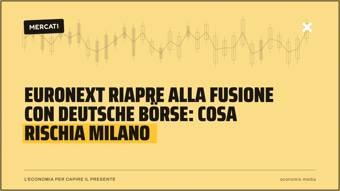 Euronext riapre alla fusione con Deutsche Börse: cosa rischia Milano: immagine in evidenza per Economix