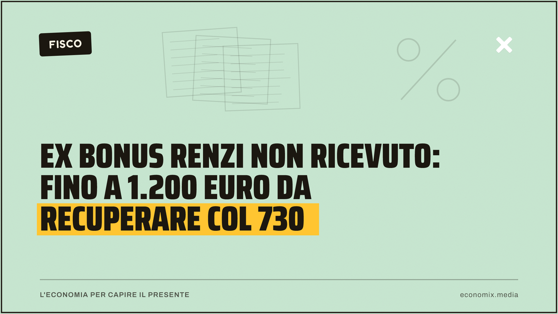 Ex bonus Renzi non ricevuto: fino a 1.200 euro da recuperare col 730: immagine in evidenza per Economix