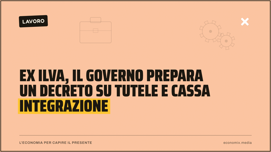 Ex Ilva, il governo prepara un decreto su tutele e cassa integrazione: immagine in evidenza per Economix