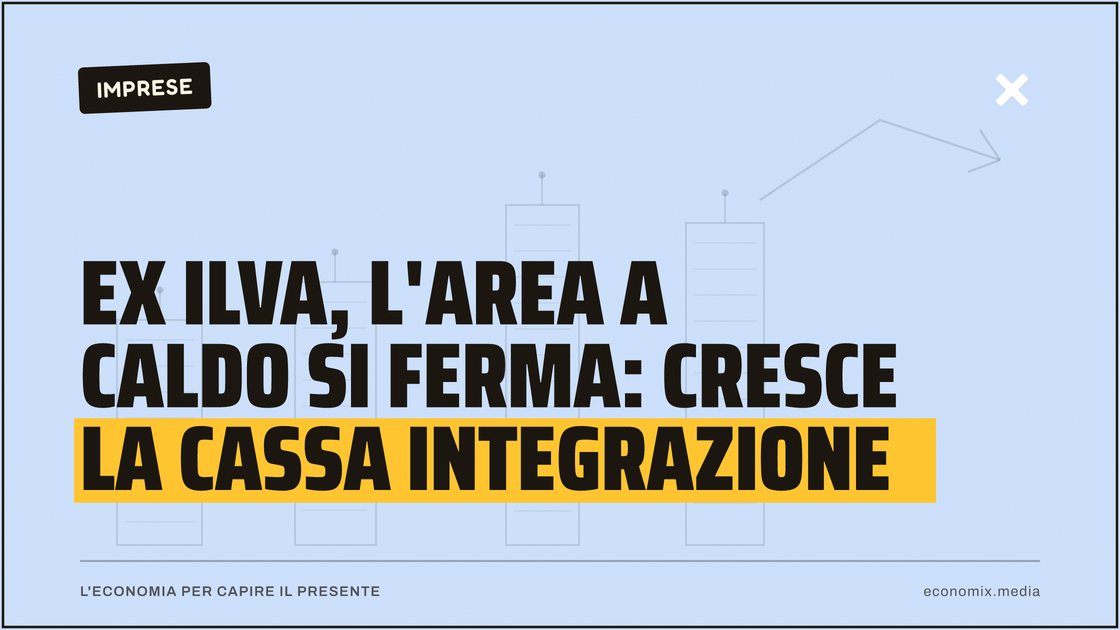 Ex Ilva, l'area a caldo si ferma: cresce la cassa integrazione: immagine in evidenza per Economix