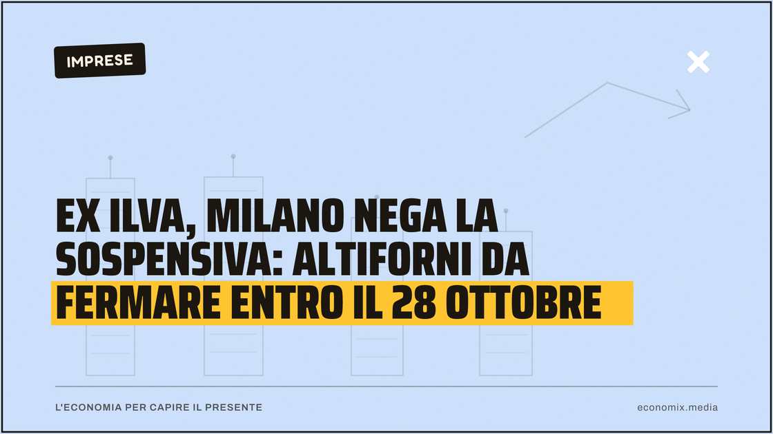 Ex Ilva, Milano nega la sospensiva: altiforni da fermare entro il 28 ottobre: immagine in evidenza per Economix