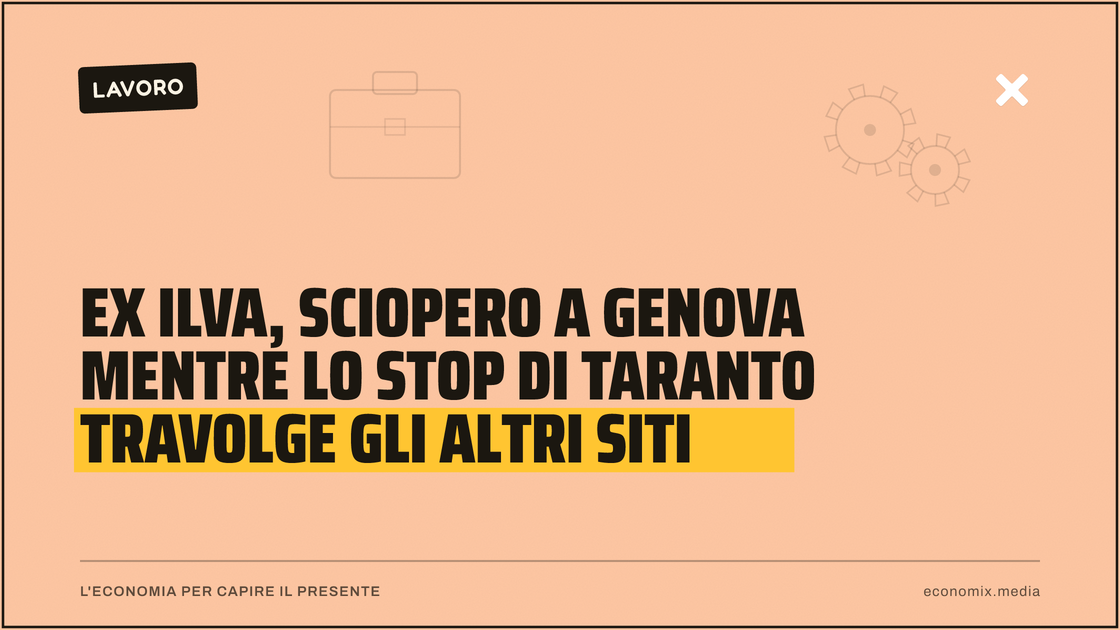 Ex Ilva, sciopero a Genova mentre lo stop di Taranto travolge gli altri siti: immagine in evidenza per Economix