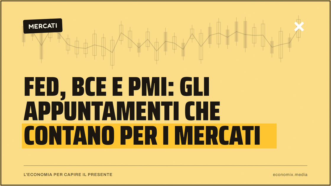Fed, Bce e Pmi: gli appuntamenti che contano per i mercati: immagine in evidenza per Economix