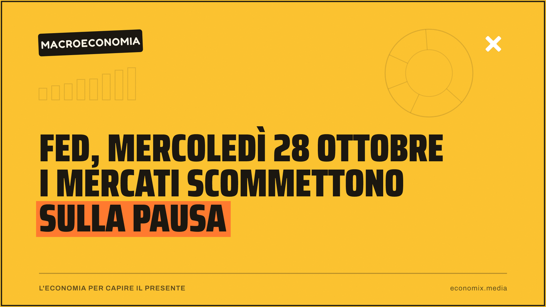 Fed, mercoledì 28 ottobre i mercati scommettono sulla pausa: immagine in evidenza per Economix