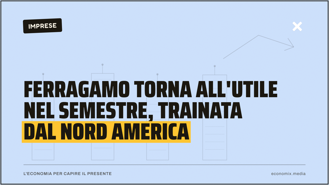 Ferragamo torna all'utile nel semestre, trainata dal Nord America: immagine in evidenza per Economix