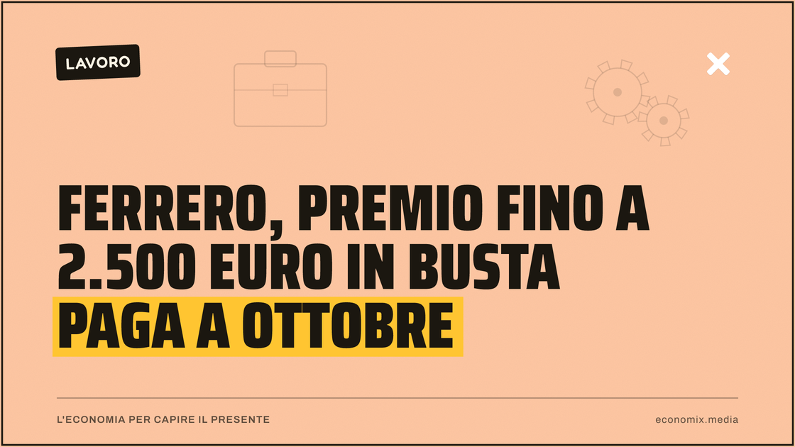 Ferrero, premio fino a 2.500 euro in busta paga a ottobre: immagine in evidenza per Economix