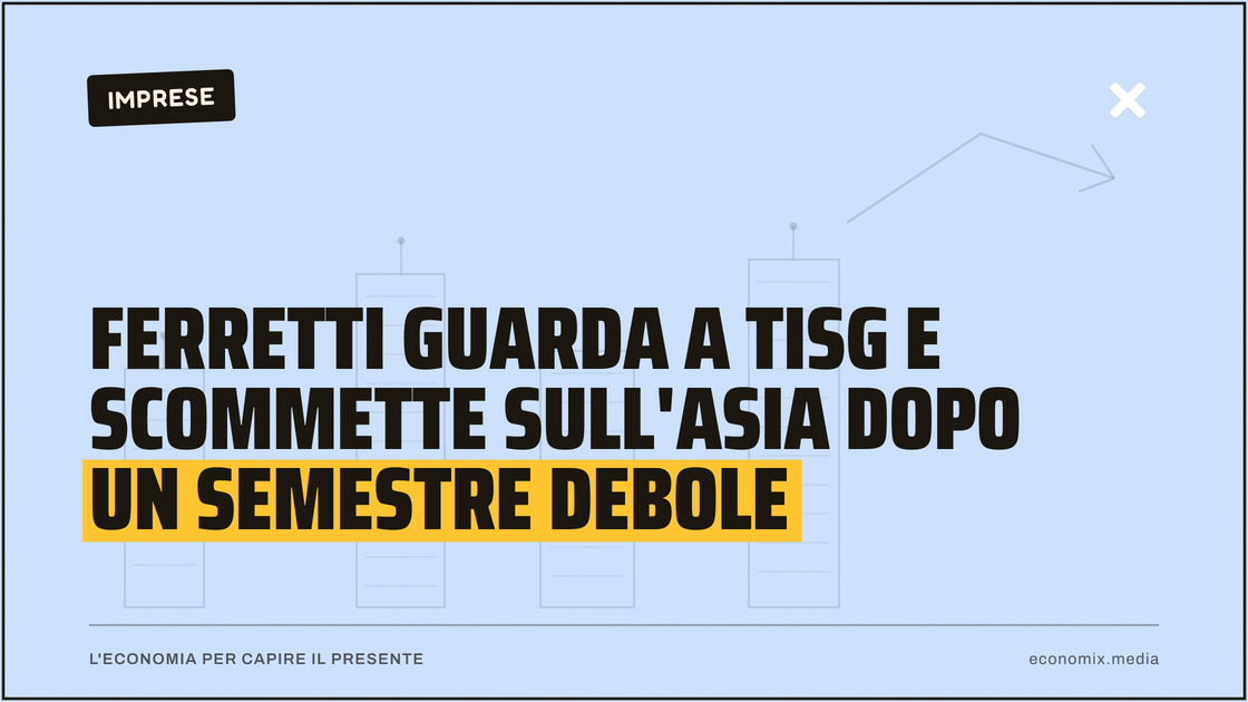 Ferretti guarda a Tisg e scommette sull'Asia dopo un semestre debole: immagine in evidenza per Economix
