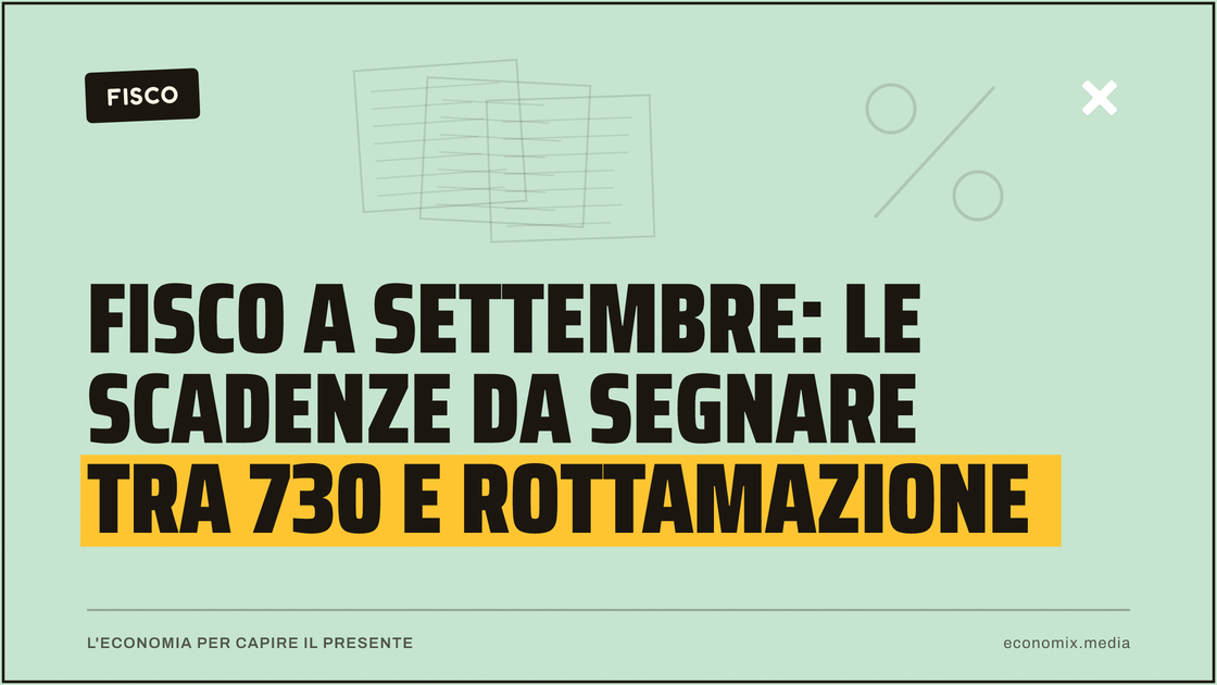 Fisco a settembre: le scadenze da segnare tra 730 e rottamazione: immagine in evidenza per Economix