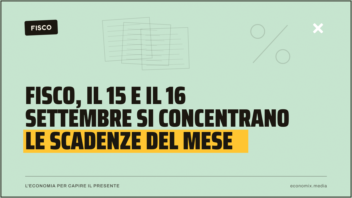 Fisco, il 15 e il 16 settembre si concentrano le scadenze del mese: immagine in evidenza per Economix