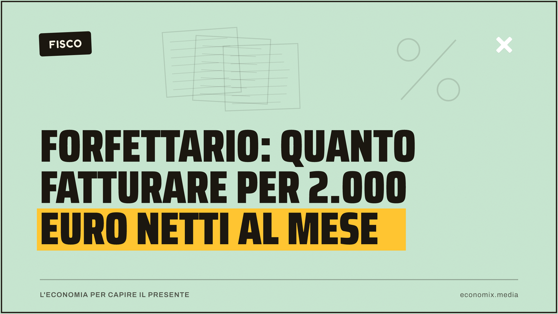 Forfettario: quanto fatturare per 2.000 euro netti al mese: immagine in evidenza per Economix