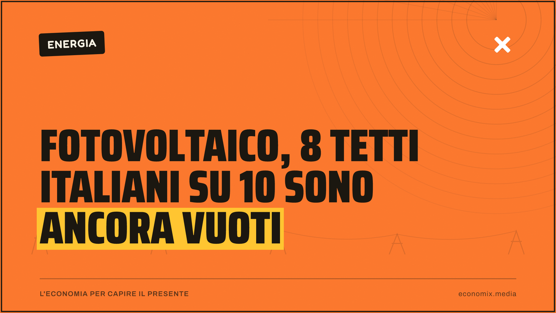 Fotovoltaico, 8 tetti italiani su 10 sono ancora vuoti: immagine in evidenza per Economix