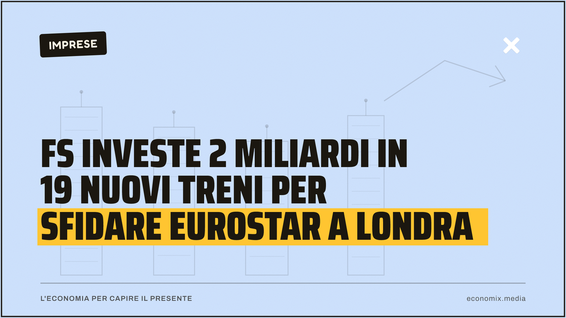 Fs investe 2 miliardi in 19 nuovi treni per sfidare Eurostar a Londra: immagine in evidenza per Economix