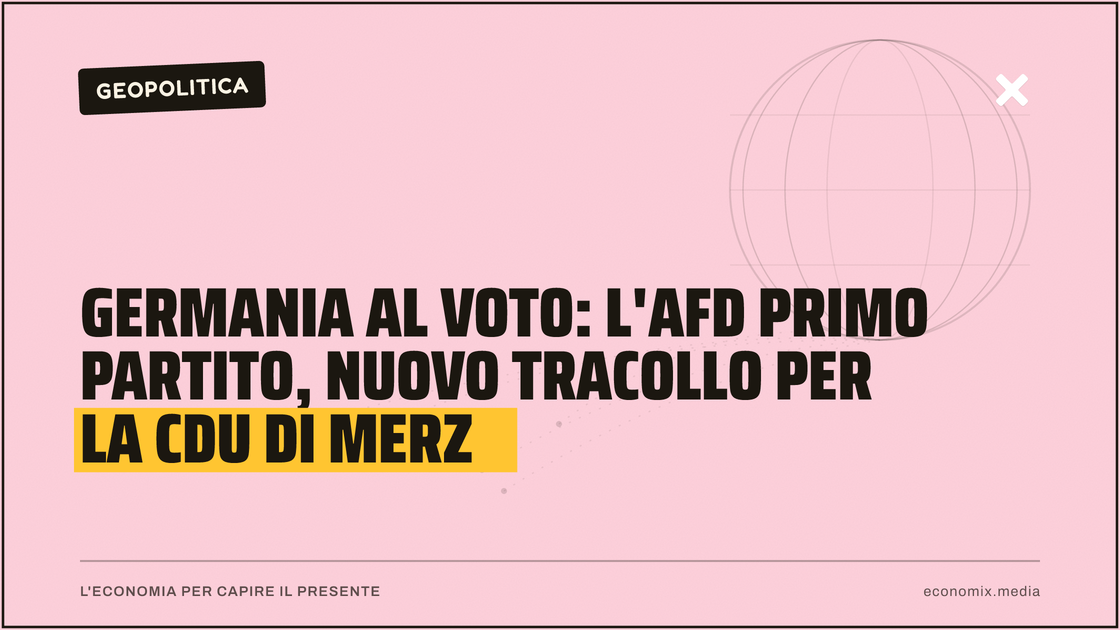Germania al voto: l'AfD primo partito, nuovo tracollo per la Cdu di Merz: immagine in evidenza per Economix