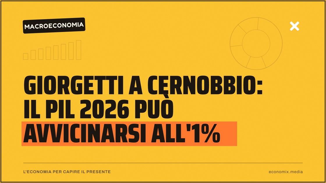 Giorgetti a Cernobbio: il Pil 2026 può avvicinarsi all'1%: immagine in evidenza per Economix