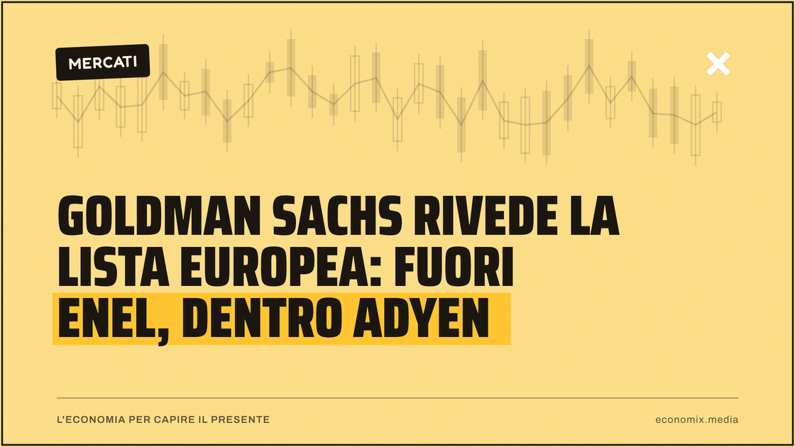 Goldman Sachs rivede la lista europea: fuori Enel, dentro Adyen: immagine in evidenza per Economix
