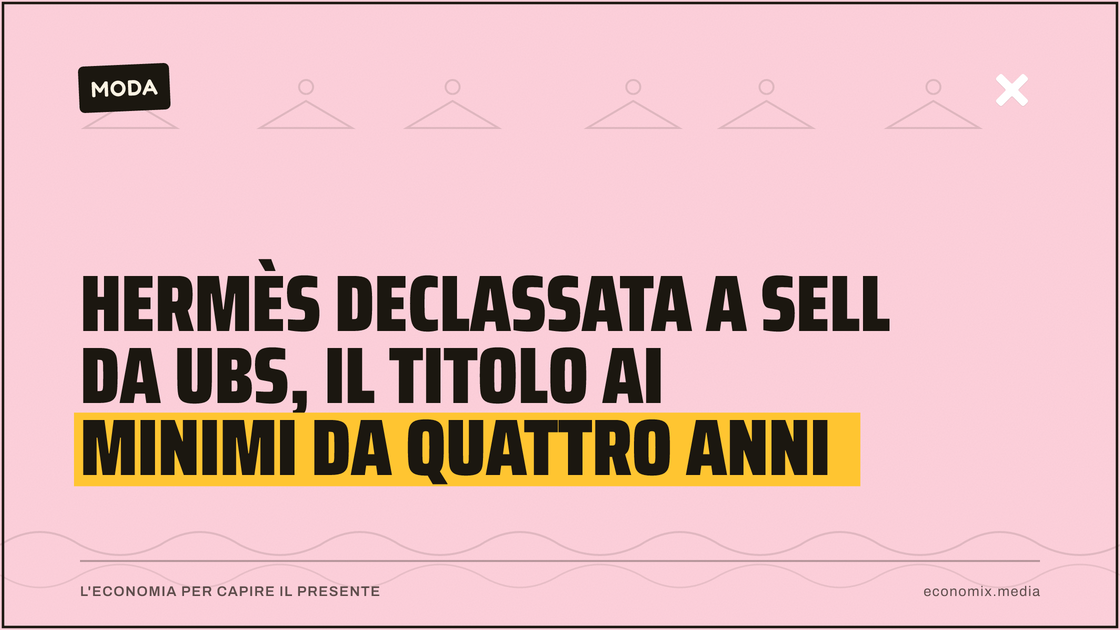 Hermès declassata a sell da Ubs, il titolo ai minimi da quattro anni: immagine in evidenza per Economix