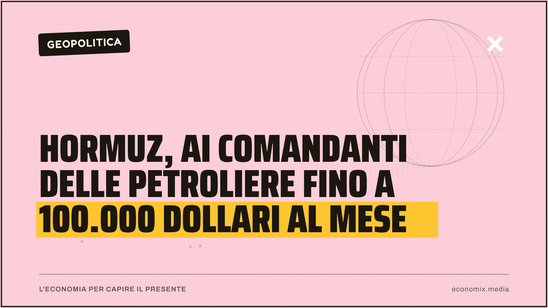 Hormuz, ai comandanti delle petroliere fino a 100.000 dollari al mese: immagine in evidenza per Economix