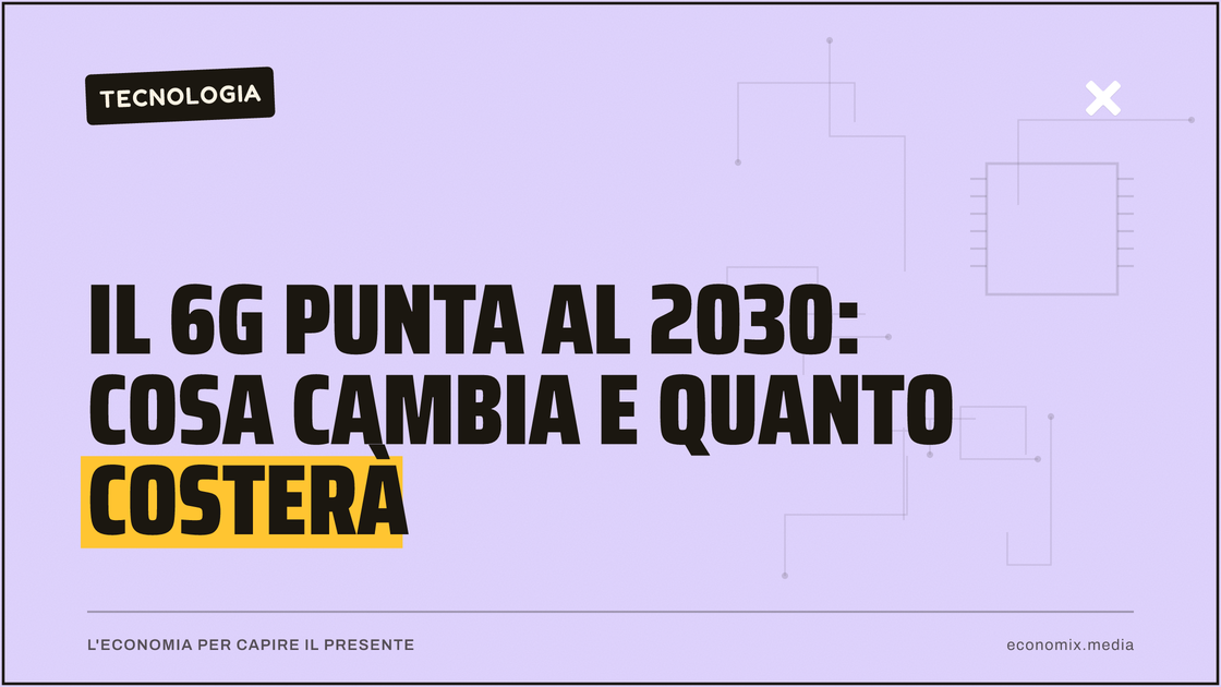 Il 6G punta al 2030: cosa cambia e quanto costerà: immagine in evidenza per Economix