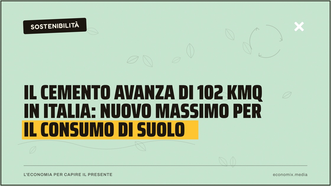 Il cemento avanza di 102 kmq in Italia: nuovo massimo per il consumo di suolo: immagine in evidenza per Economix