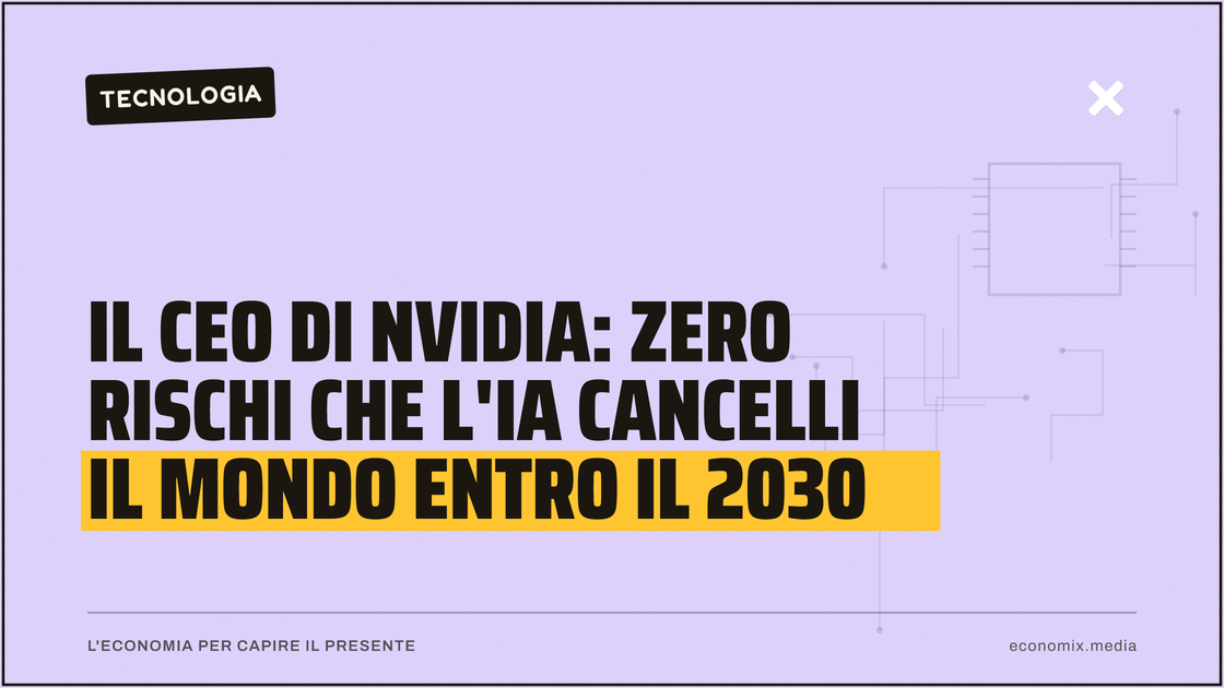 Il ceo di Nvidia: zero rischi che l'IA cancelli il mondo entro il 2030: immagine in evidenza per Economix
