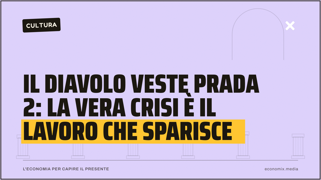 Il diavolo veste Prada 2: la vera crisi è il lavoro che sparisce: immagine in evidenza per Economix