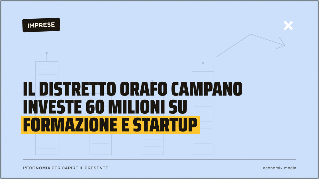 Il distretto orafo campano investe 60 milioni su formazione e startup: immagine in evidenza per Economix
