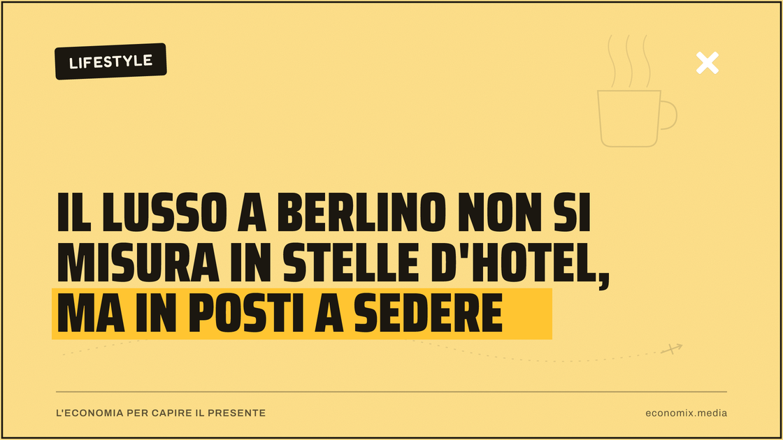 Il lusso a Berlino non si misura in stelle d'hotel, ma in posti a sedere: immagine in evidenza per Economix