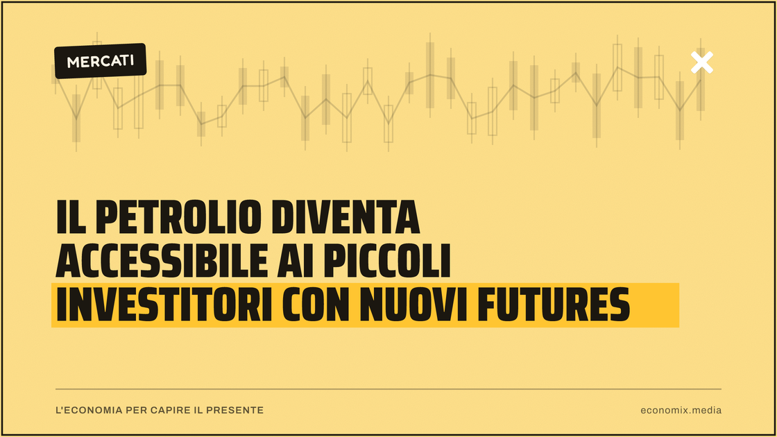 Il petrolio diventa accessibile ai piccoli investitori con nuovi futures: immagine in evidenza per Economix