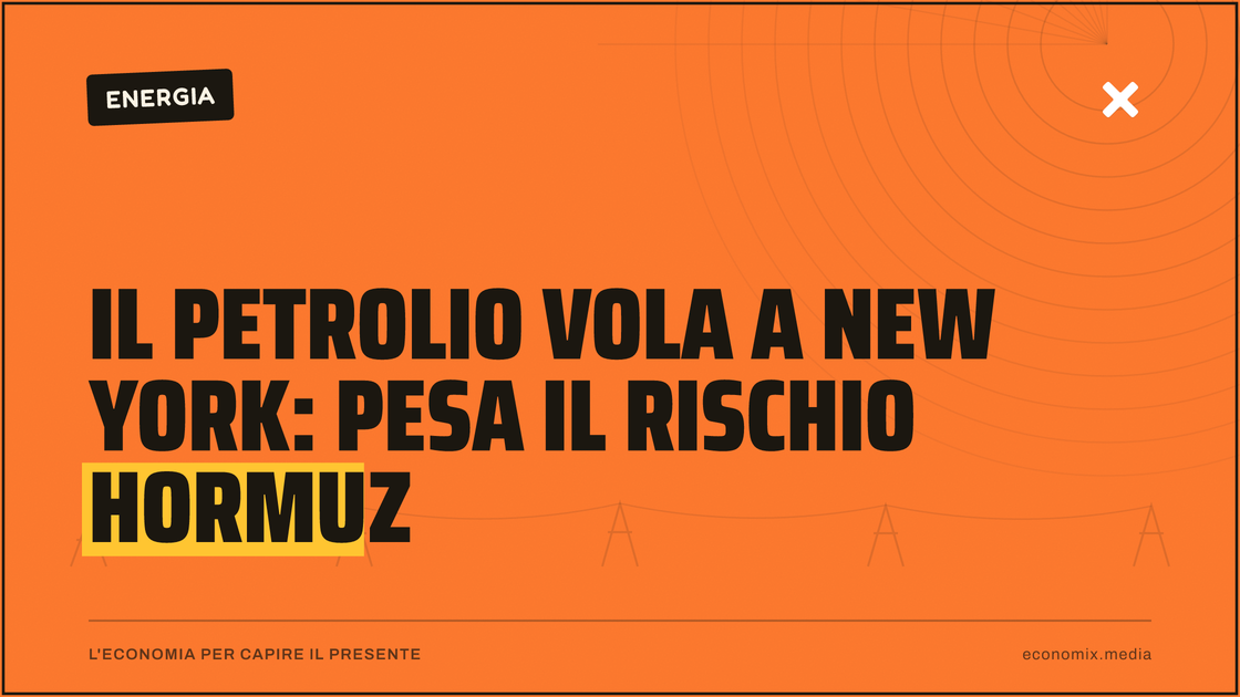 Il petrolio vola a New York: pesa il rischio Hormuz: immagine in evidenza per Economix
