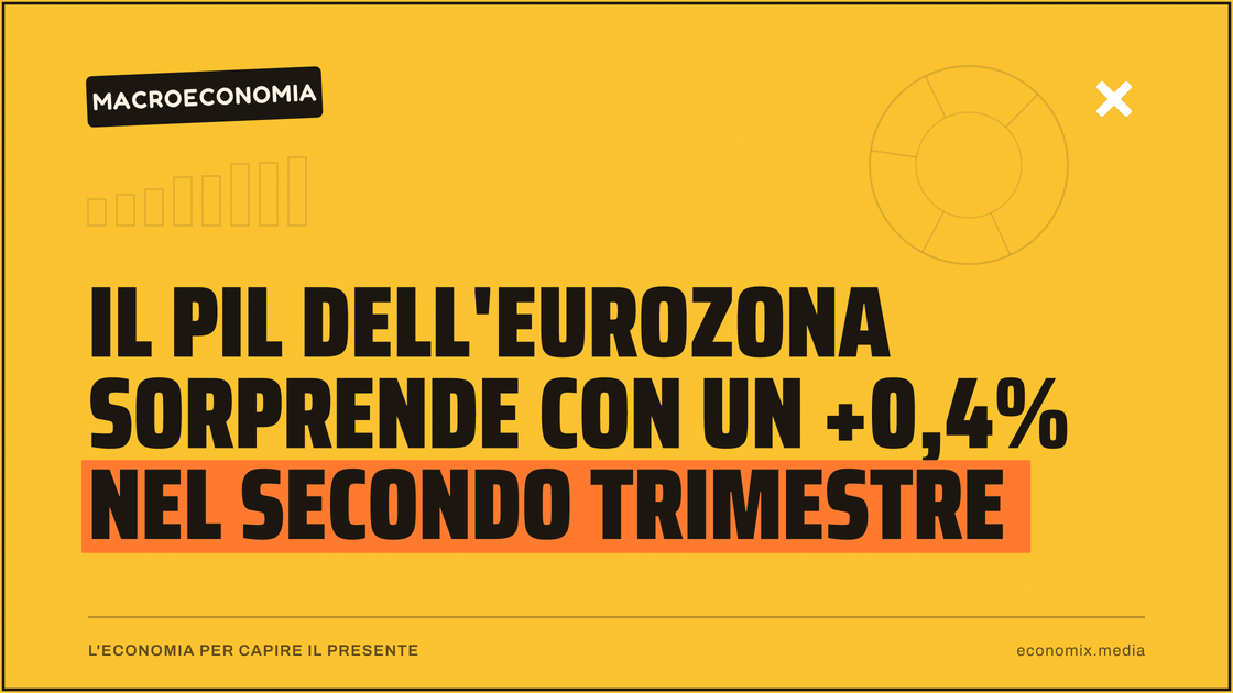 Il PIL dell'Eurozona sorprende con un +0,4% nel secondo trimestre: immagine in evidenza per Economix