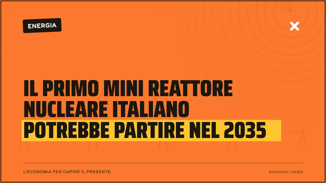 Il primo mini reattore nucleare italiano potrebbe partire nel 2035: immagine in evidenza per Economix