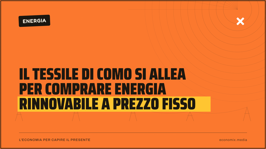 Il tessile di Como si allea per comprare energia rinnovabile a prezzo fisso: immagine in evidenza per Economix