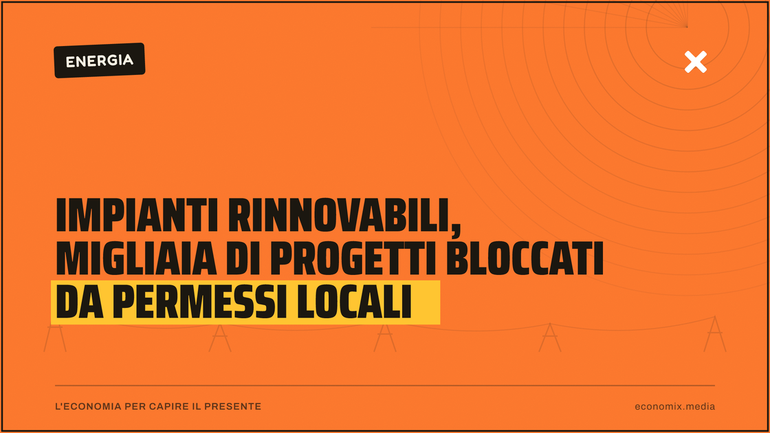 Impianti rinnovabili, migliaia di progetti bloccati da permessi locali: immagine in evidenza per Economix