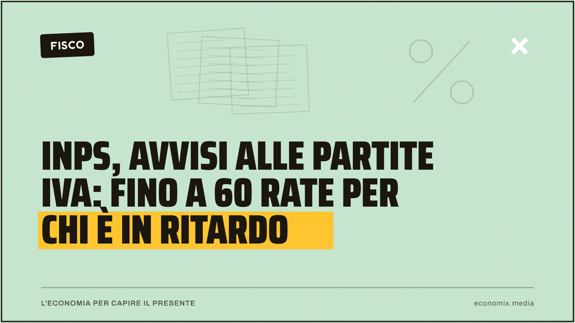 Inps, avvisi alle partite Iva: fino a 60 rate per chi è in ritardo: immagine in evidenza per Economix