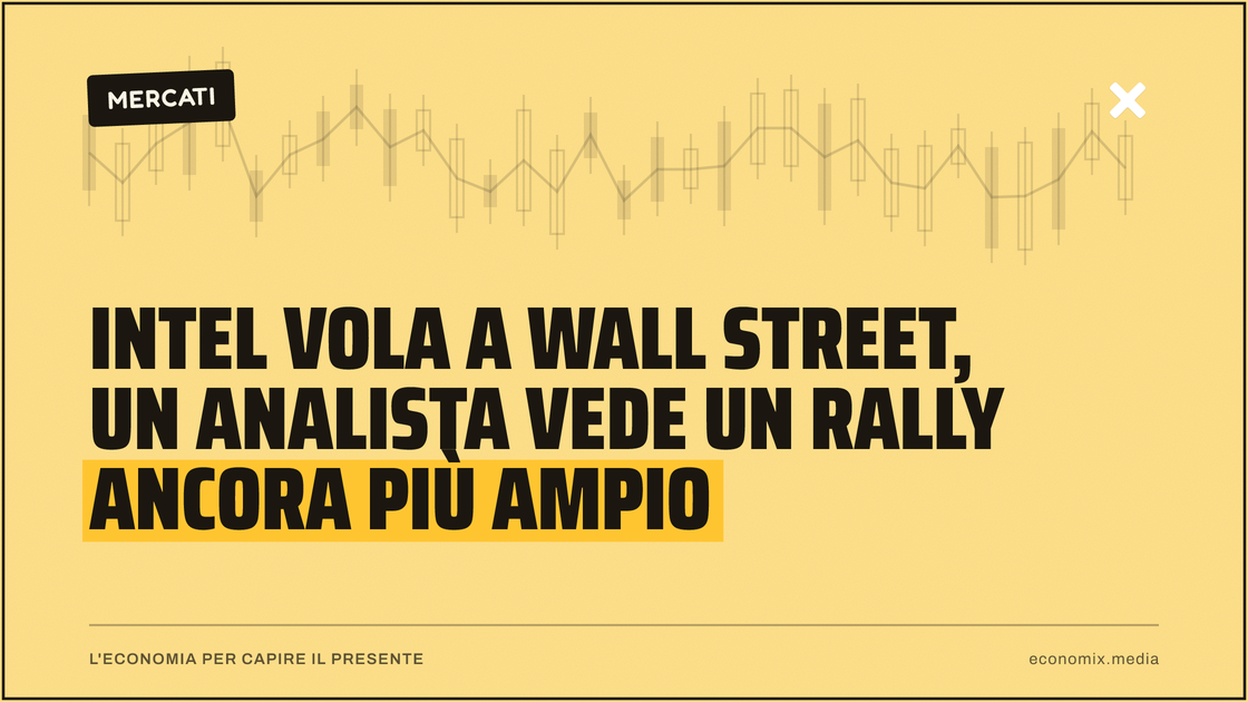 Intel vola a Wall Street, un analista vede un rally ancora più ampio: immagine in evidenza per Economix