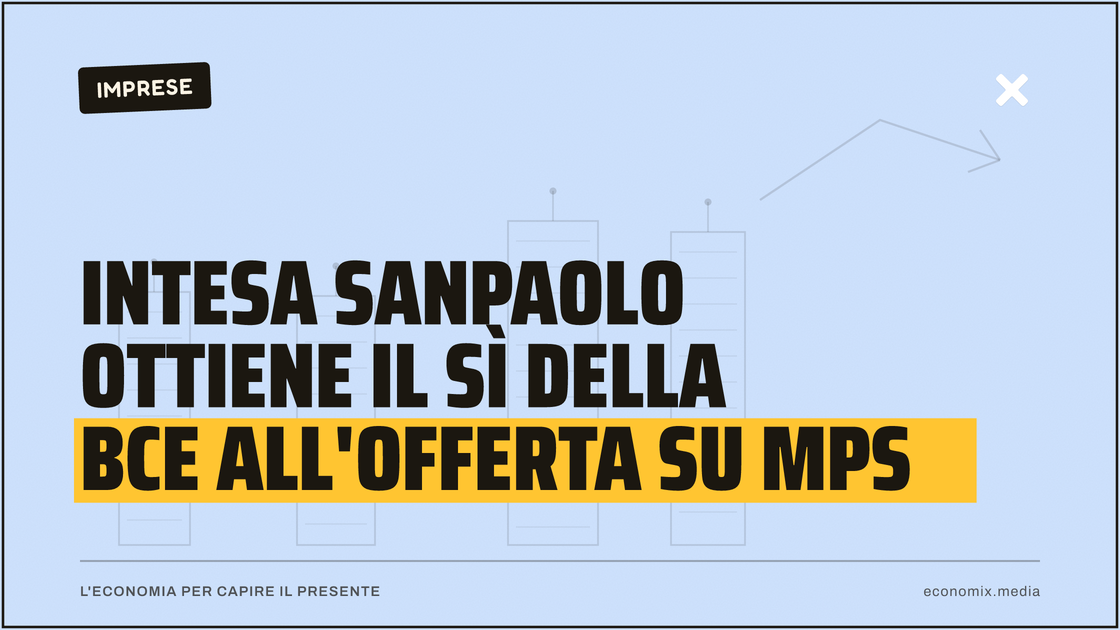 Intesa Sanpaolo ottiene il sì della BCE all'offerta su Mps: immagine in evidenza per Economix