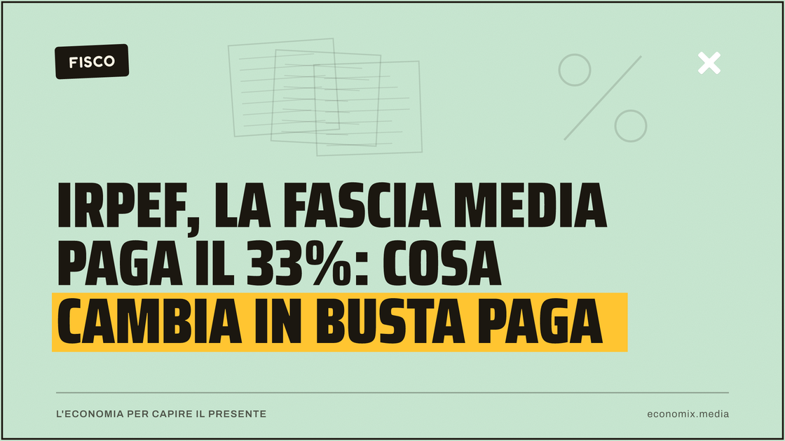 Irpef, la fascia media paga il 33%: cosa cambia in busta paga: immagine in evidenza per Economix