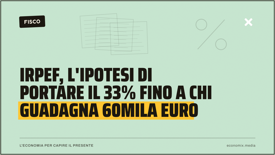 Irpef, l'ipotesi di portare il 33% fino a chi guadagna 60mila euro: immagine in evidenza per Economix